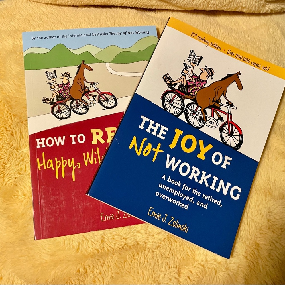The Joy of Not Working and How to Retire Books